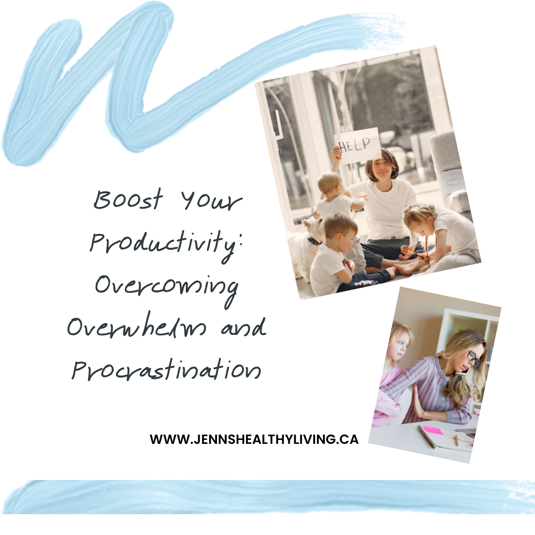boost your productivity: overcoming overwhelm and procrastination