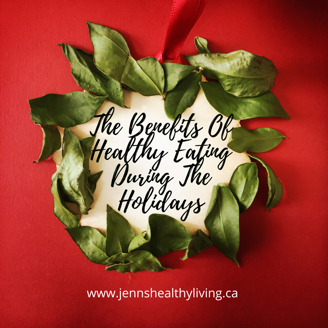 The Benefits Of Healthy Eating During The Holidays