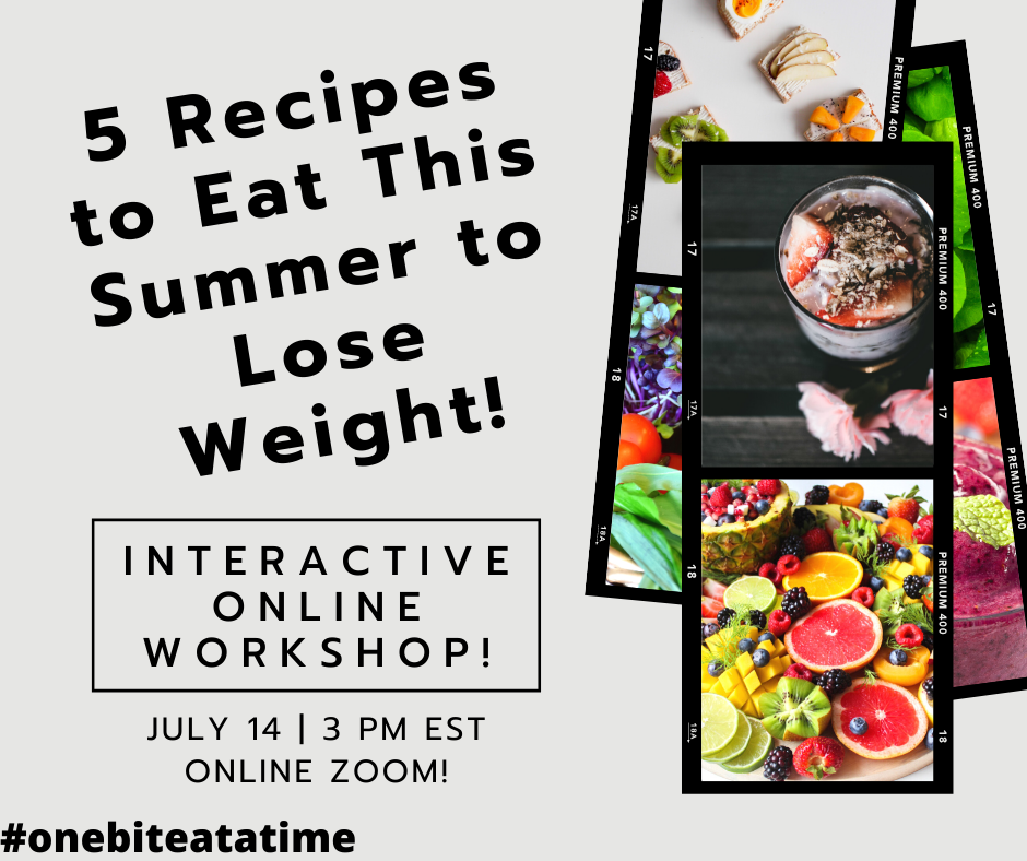 5 Recipes to Eat This Summer & Lose Weight Online Workshop!